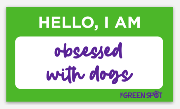 The Green Spot Sticker - Obsessed with Dogs 3